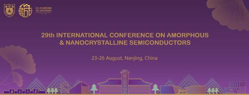 29th INTERNATIONAL CONFERENCE ON AMORPHOUS & NANOCRYSTALLINE SEMICONDUCTORS